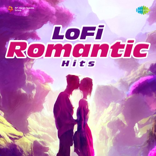 Lofi Romantic Hits