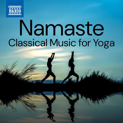 Namaste - Classical Music for Yoga