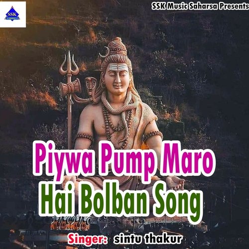 Piywa Pump Maro Hai Bolban Song