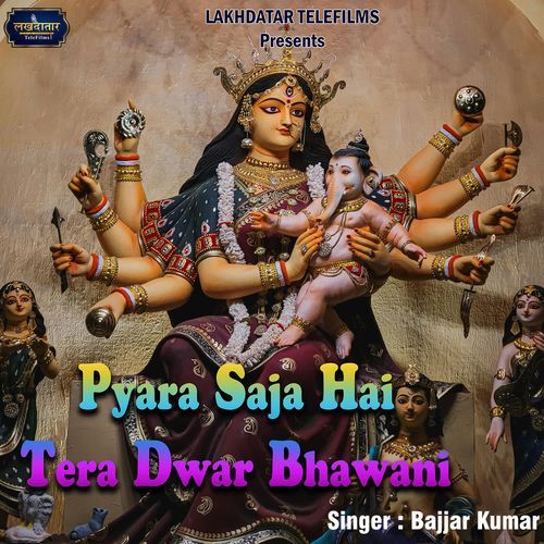 Pyara Saja Hai Tera Dwar Bhawani