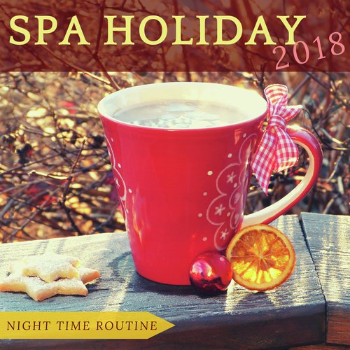 Spa Holiday 2018 - Pamper Yourself During the Holiday Period, Night Time Routine