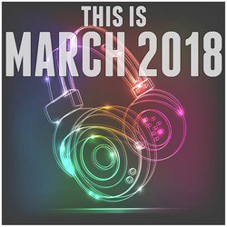 This Is: March 2018