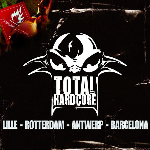 Total Hardcore (Lille - Rotterdam - Antwerp - Barcelona)