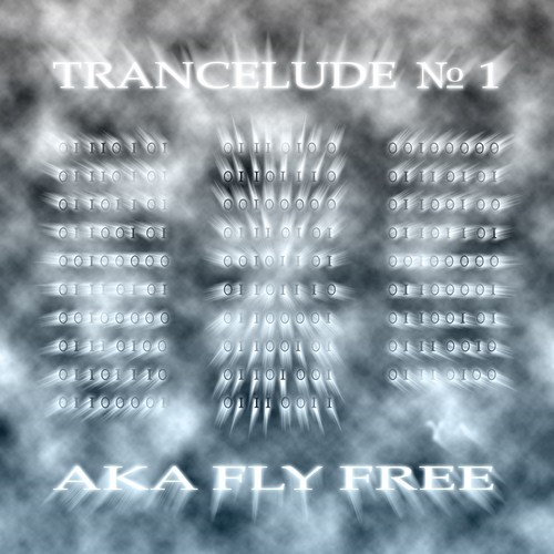 Trancelude No - 1 a.k.a. Fly Free (Original Mix) - Single_poster_image