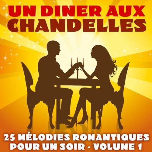 Un dîner aux chandelles, vol. 1 (25 mélodies romantiques pour un soir)