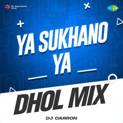 Ya Sukhano Ya - Dhol Mix