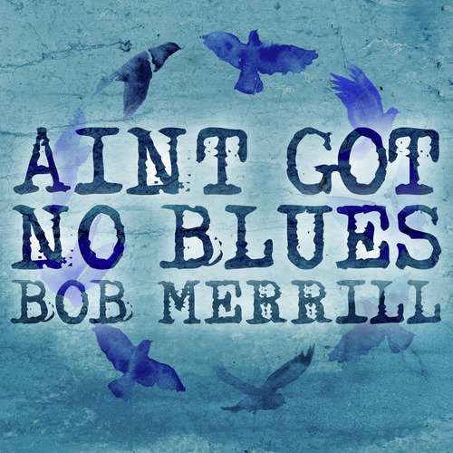 Ain't Got No Blues Today