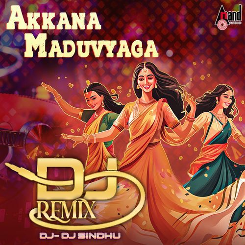 Akkana Maduvyaga (DJ Remix)