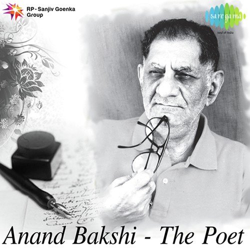 Anand Bakshi - The Poet