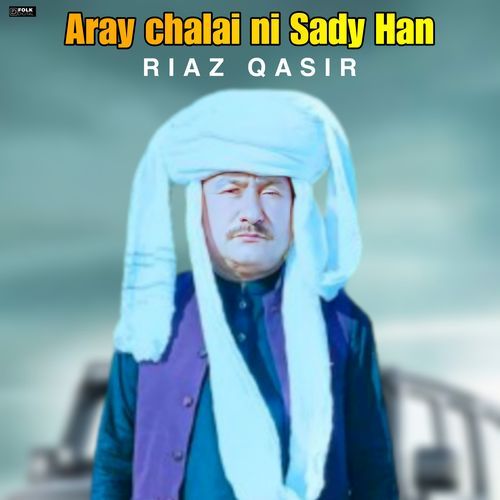 Aray chalai ni Sady Han