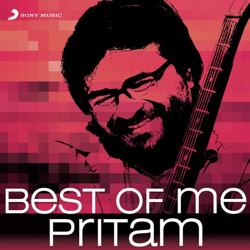 Best of Me Pritam