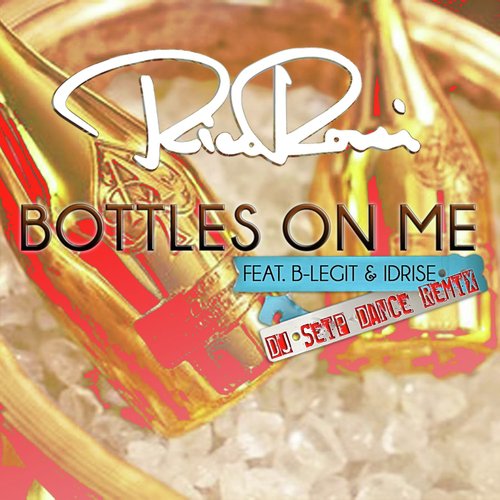 Bottles on Me (DJ Seip Dance Remix)