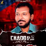 CHADD KE NA JAAYI