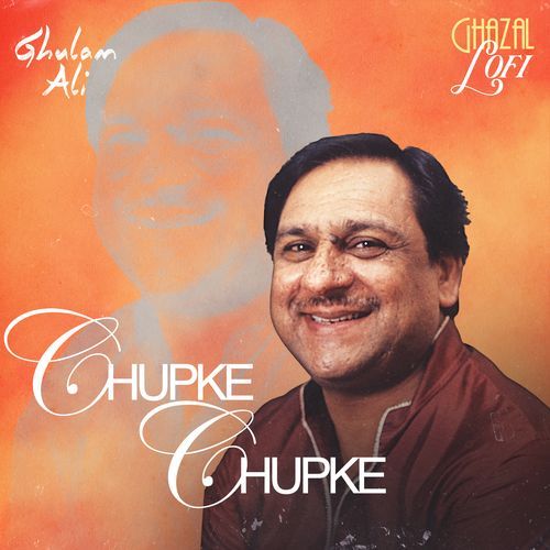 Chupke Chupke (Ghazal Lofi)