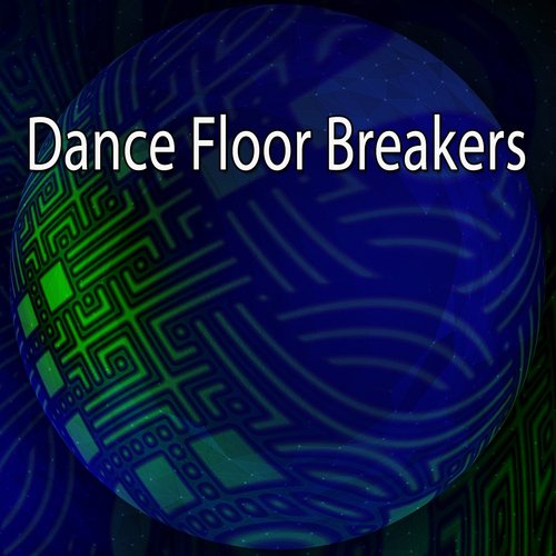 Dance Floor Breakers