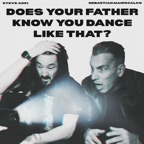Does Your Father Know You Dance Like That? (Steve Aoki & Hyro Acid Mix)