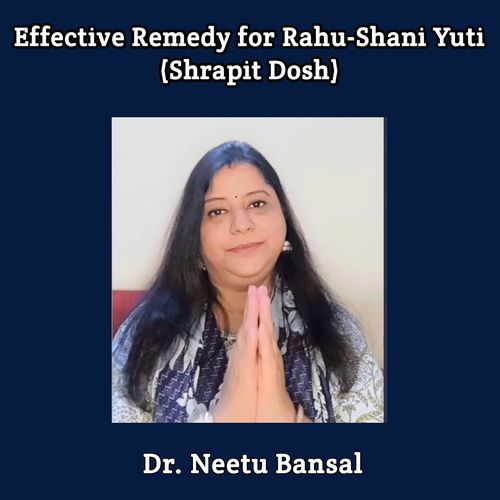 Effective Remedy for Rahu-Shani Yuti (Shrapit Dosh)