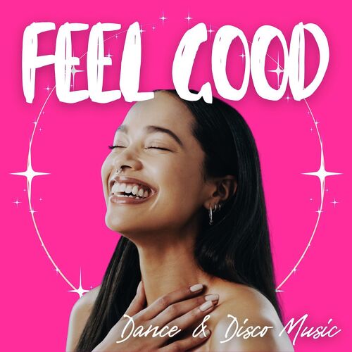 Feel Good Dance & Disco Music