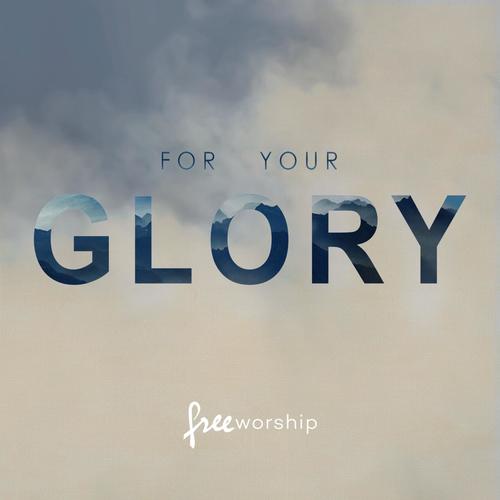 For Your Glory (feat. Calvin Nowell)