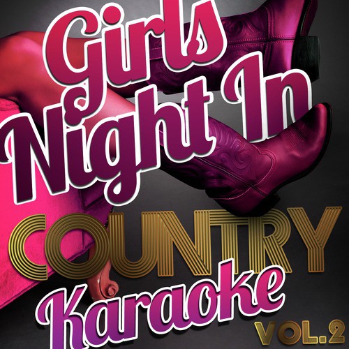 Girls Night In - Country Karaoke, Vol. 2