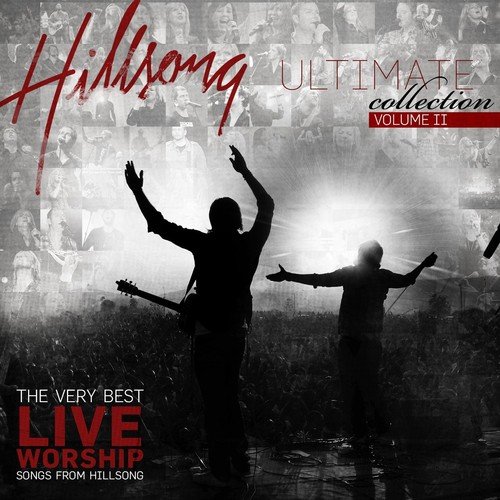 Hillsong Ultimate Collection, Vol. 2 (The Very Best Live Worship Songs From Hillsong)