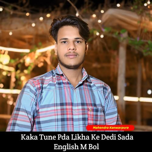 Kaka Tune Pda Likha Ke Dedi Sada English M Bol