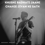 Khushi Badhati Jaani Chahie Jivan Ke Sath