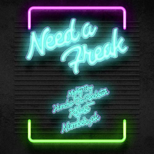Need A Freak (feat. Huncho Da Rockstar, Kblast, Number9ok) cover art