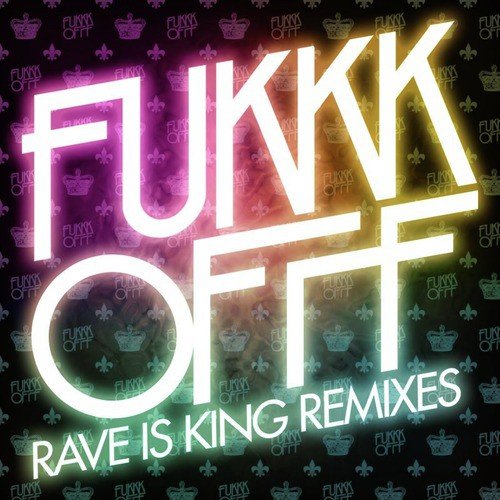 Rave Is King Remixes