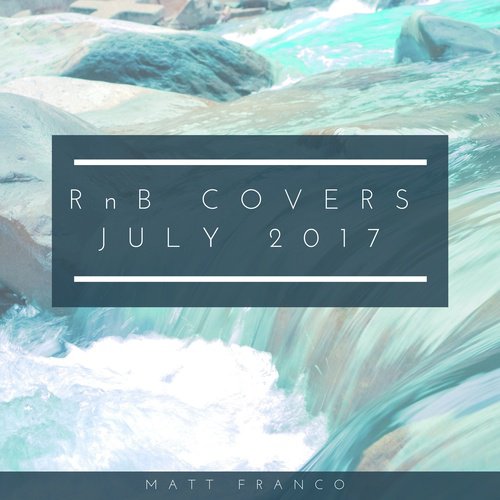 Rnb Covers July 2017 - Drake, Bieber, Etc._poster_image