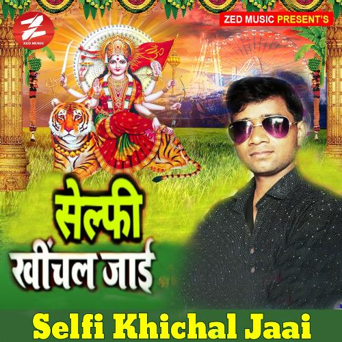 Selfi Khichal Jaai