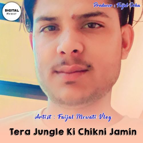 Tera Jungle Ki Chikni Jamin