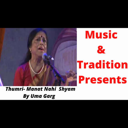 Thumri Manat Nahi Shyam