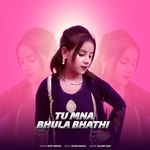 Tu Mna Bhula Bhathi