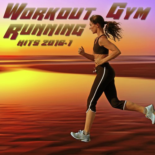 Workout Gym & Running Playlist 2016.1