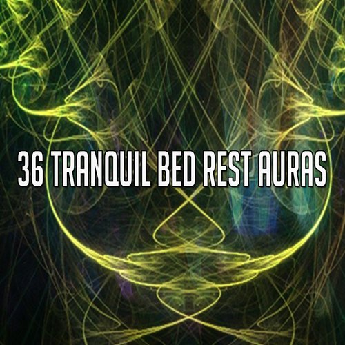 36 Tranquil Bed Rest Auras