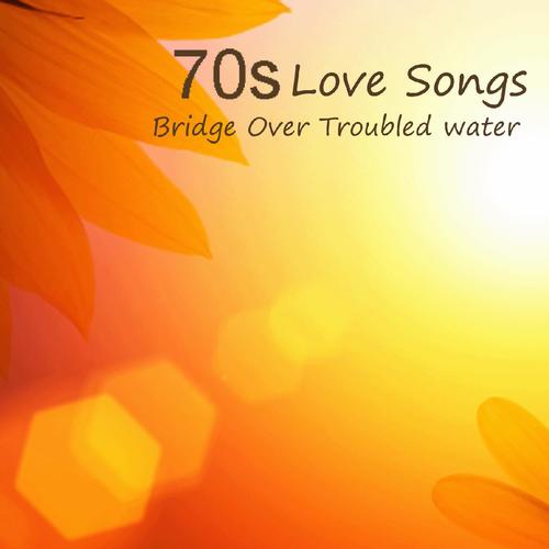 70s Love Songs - Bridge over Troubled Water