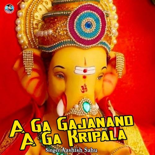 A Ga Gajanand A Ga Kripala