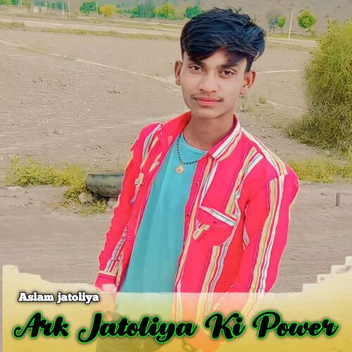 Ark Jatoliya Ki Power