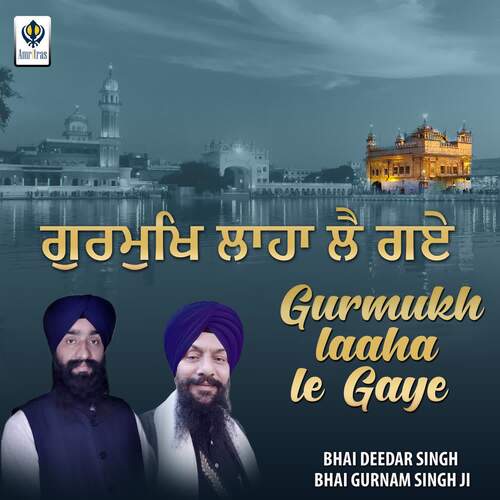 Gurmukh Laaha Le Gaye