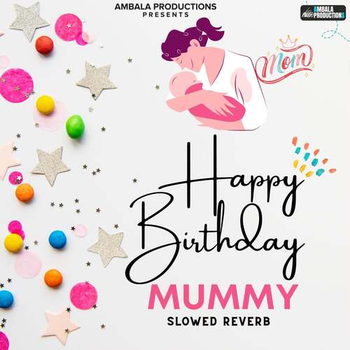 Happy Birthday Mummy (Slowed Reverb)