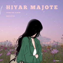 Hiyar Majote (From "OSTITTO")