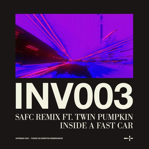 INV003: SAFC REMIX (feat. Twin Pumpkin) (inside a fast car)_poster_image