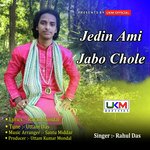 Jedin Ami Jabo Chole