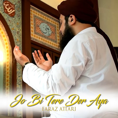 Jo Bi Tere Der Aya