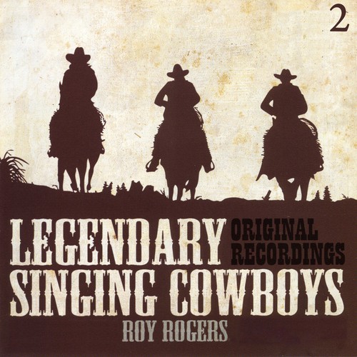 Legendary Singing Cowboys Vol.2 - Roy Rogers