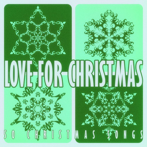 Love for Christmas - 50 Christmas Songs
