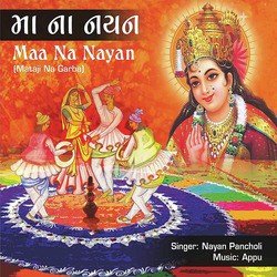 Maa Na Nayan - Mataji Na Garba
