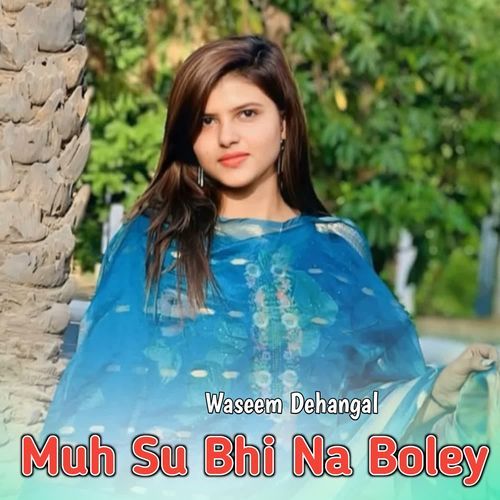 Muh Su Bhi Na Boley