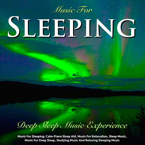 Sleeping Music (Background Music) - Song Download from Music for Sleeping:  Calm Piano Sleep Aid, Music for Relaxation, Sleep Music, Music for Deep  Sleep, Studying Music and Relaxing Sleeping Music @ JioSaavn